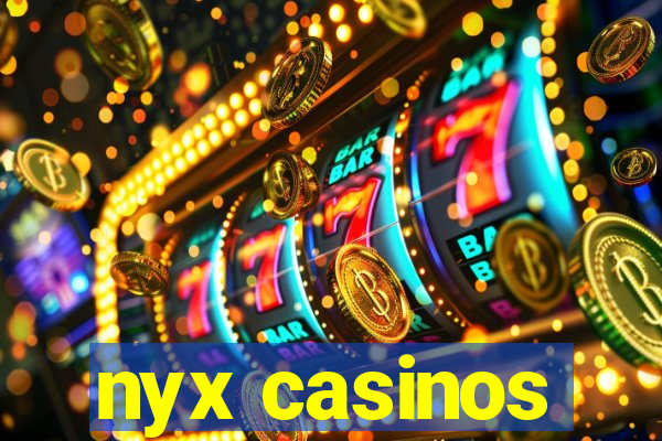 nyx casinos